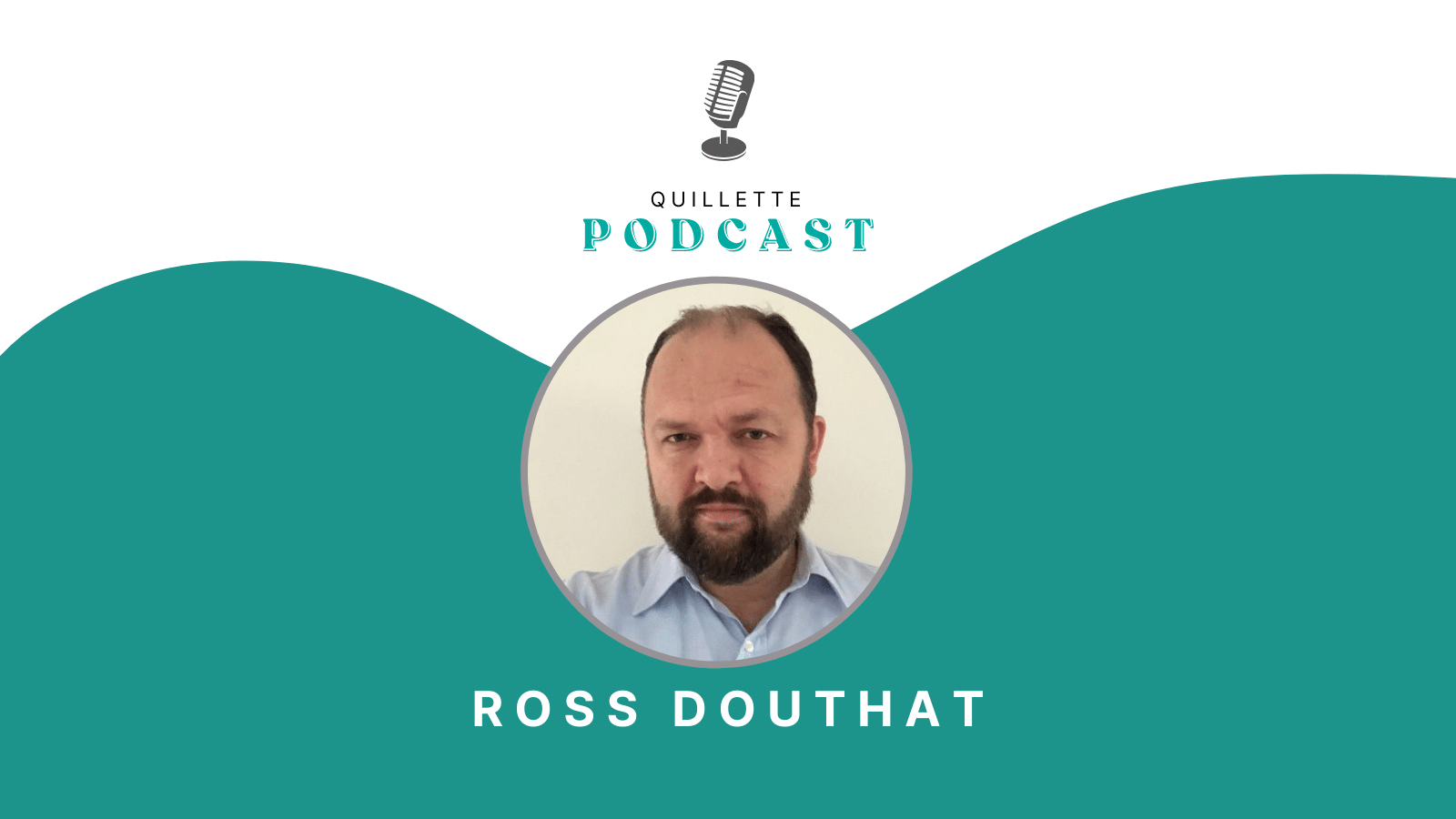 Quillette Podcast #177: New York Times Columnist Ross Douthat on His Hellish Experience with Lyme Disease