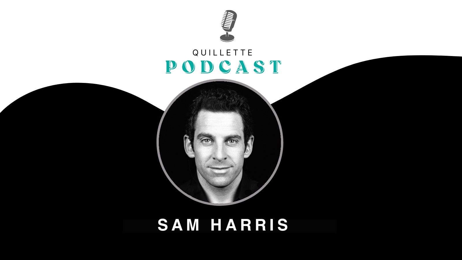 Quillette Podcast #184: Sam Harris on Islam, Joe Rogan, Vaccines, Meditation, Ricky Gervais, and the Myth of Free Will
