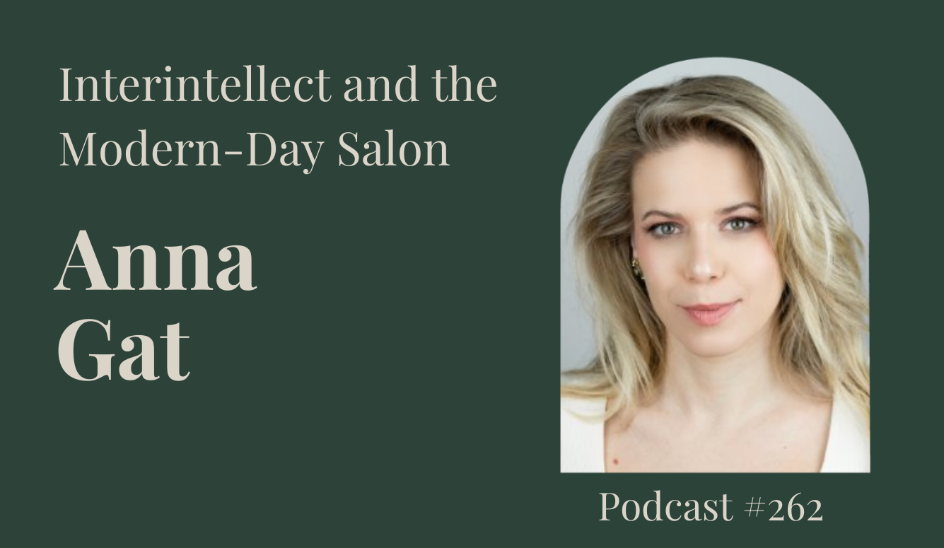 Podcast #262: Interintellect and the Modern-Day Salon