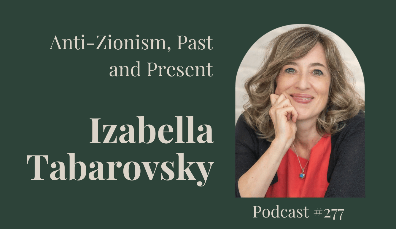 Podcast #277: Anti-Zionism, Past and Present