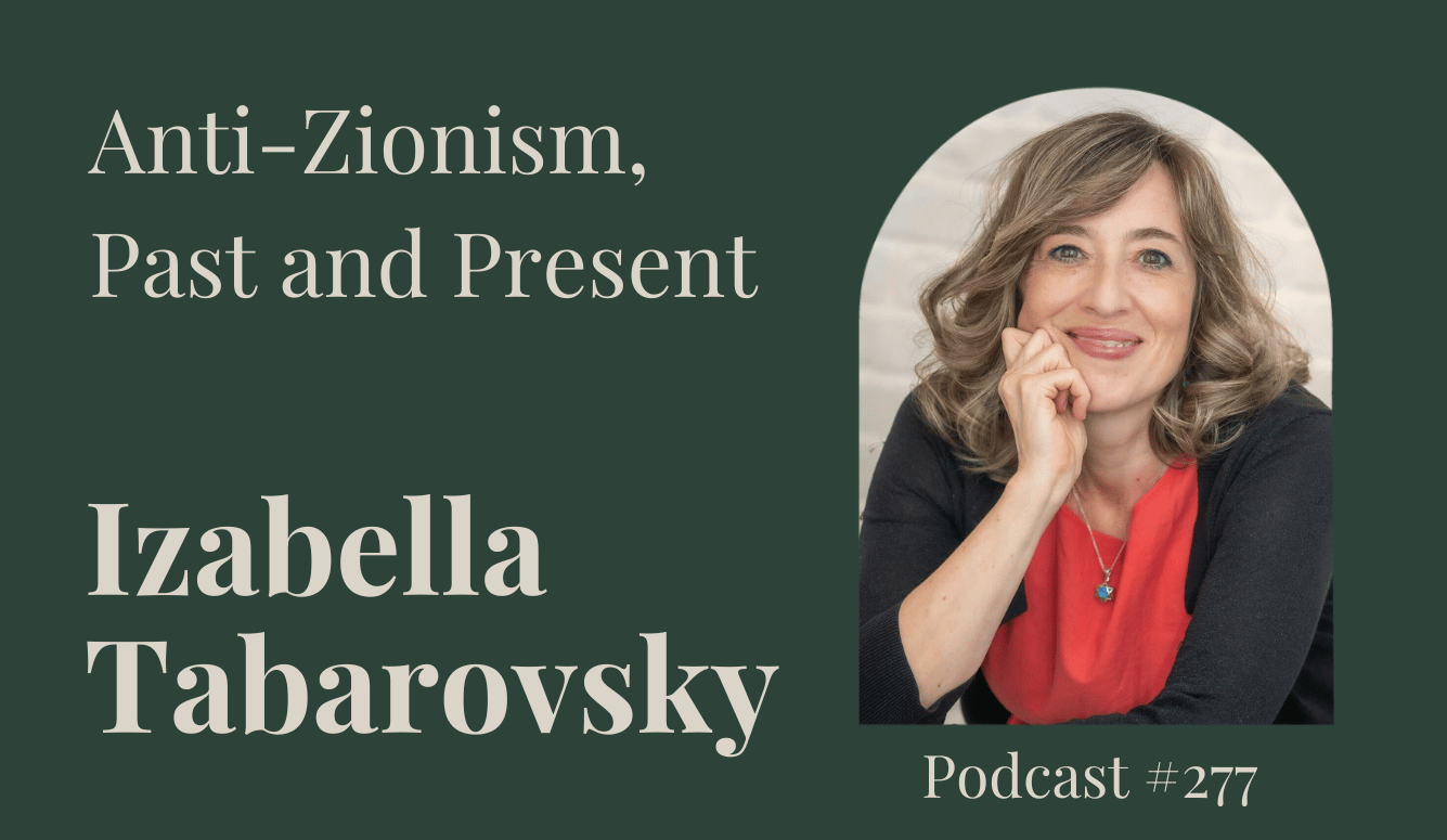 Podcast #277: Anti-Zionism, Past and Present
