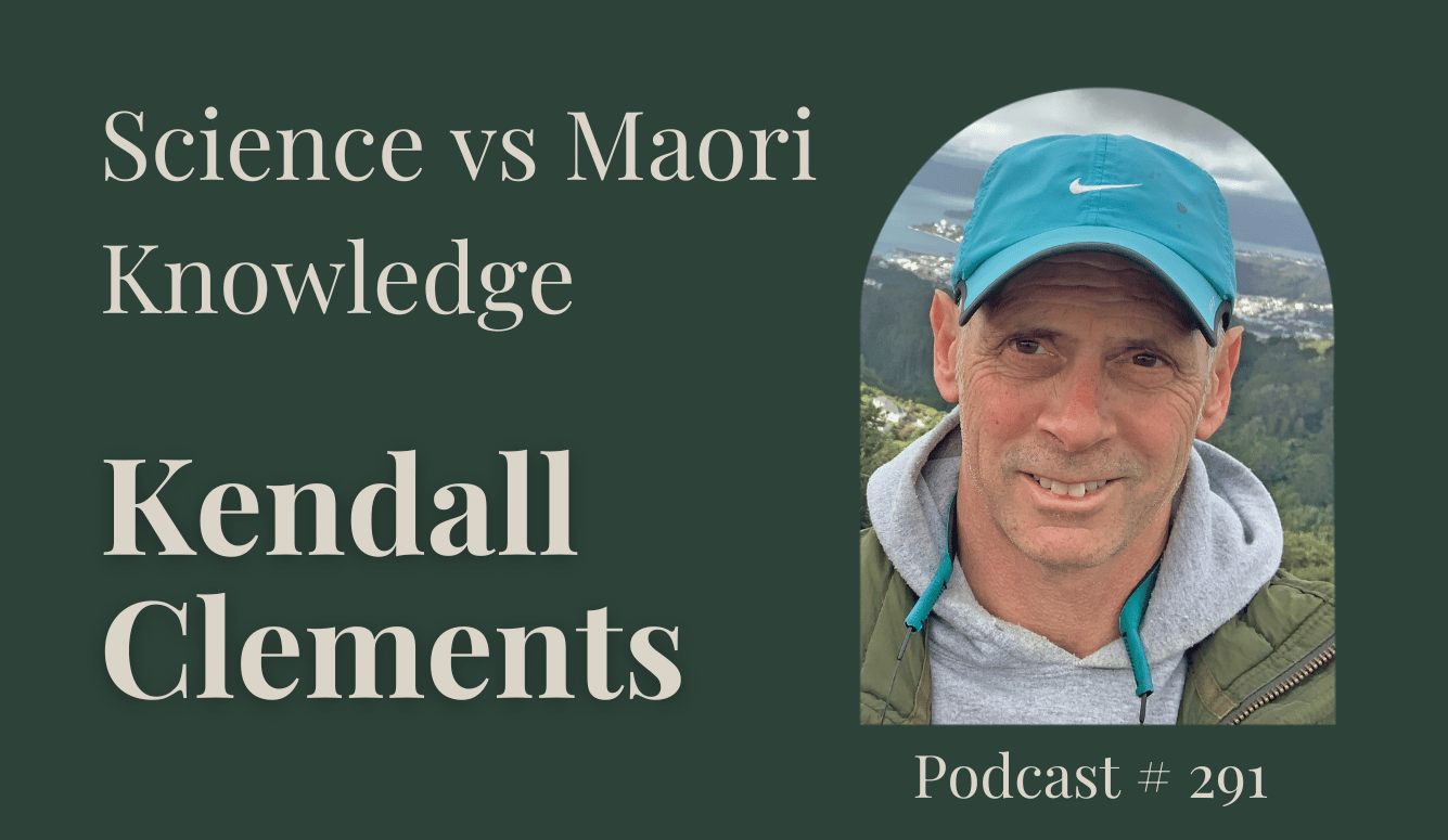Podcast #291: Science vs Māori Knowledge