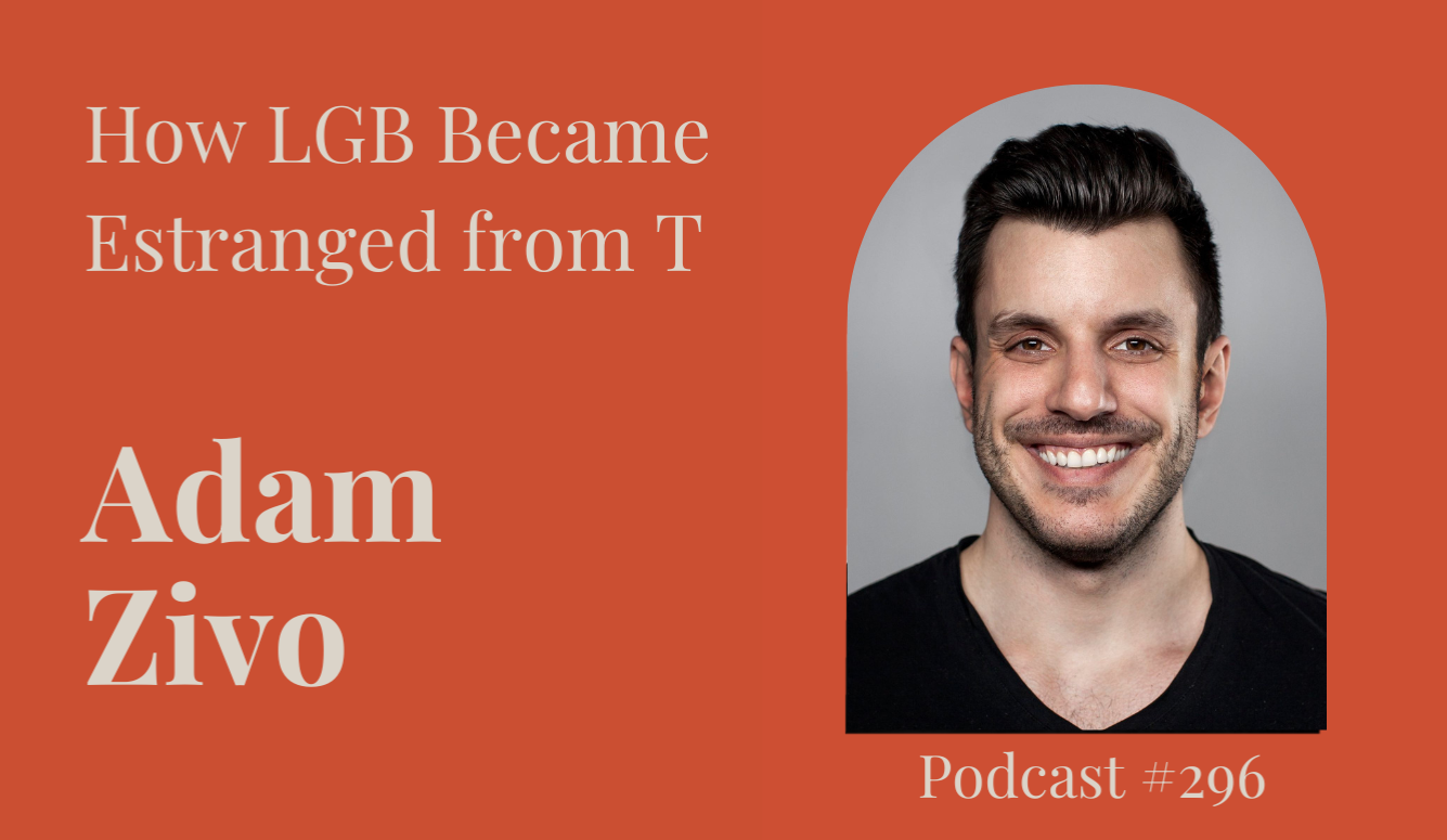 Podcast #296: How LGB Became Estranged from T