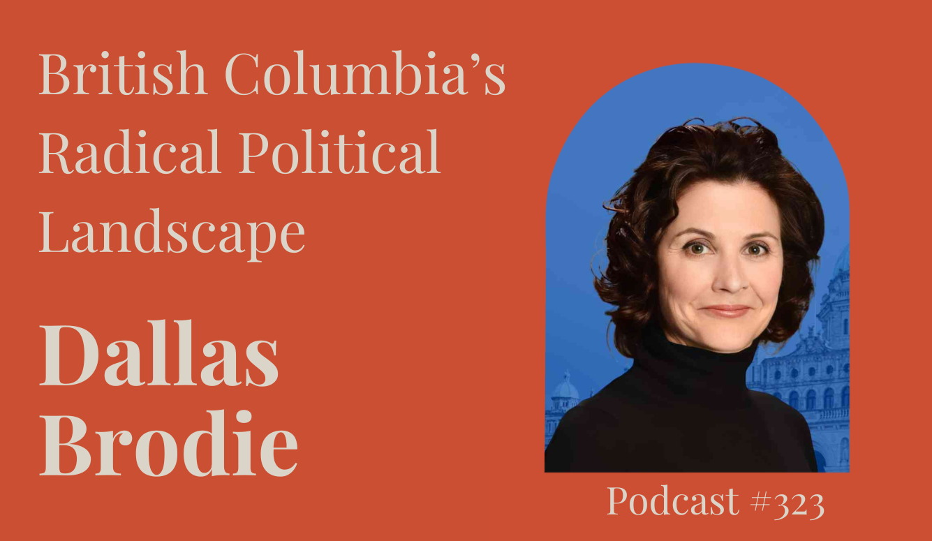 Podcast #323: British Columbia’s Radical Political Landscape