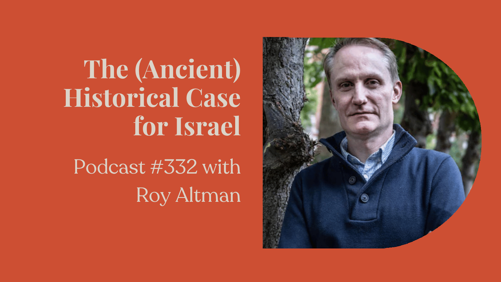 Podcast #332: The Historical Case for Israel