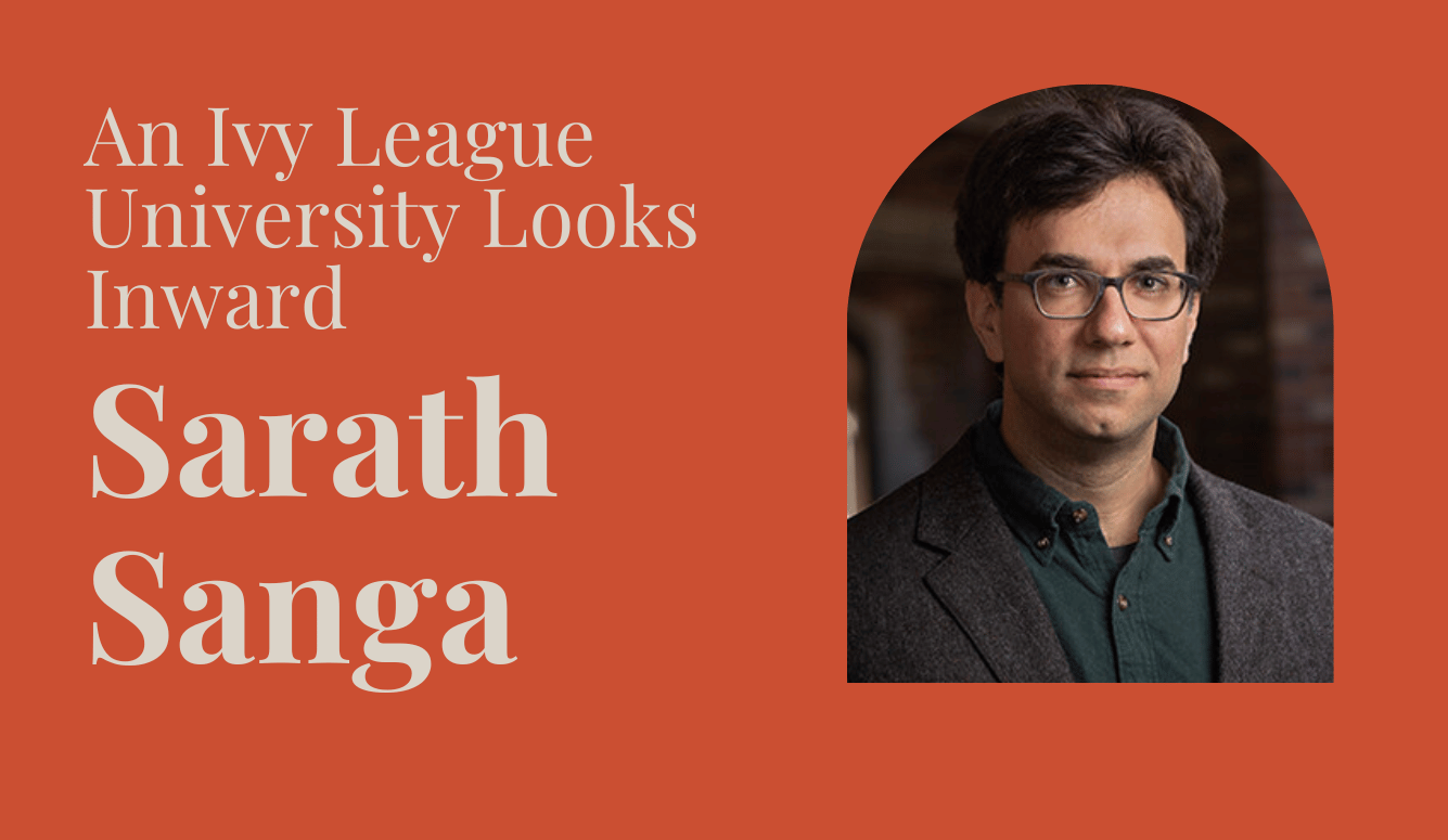 Podcast feature image showing the title 'An Ivy League University Looks Inward' and Sarath Sanga’s name beside his professional headshot.